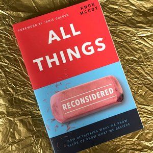 All Things Reconsidered by Knox McCoy